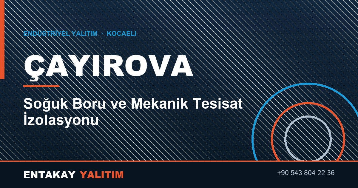 Çayırova Soğuk Boru ve Mekanik Tesisat İzolasyonu
