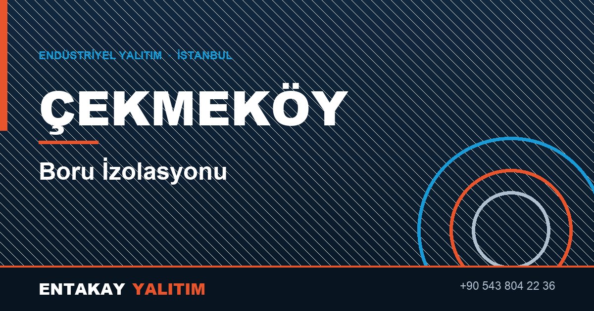 Çekmeköy Boru İzolasyonu