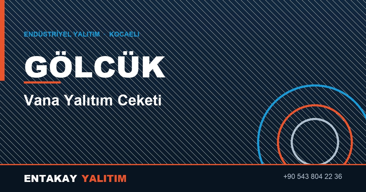 Gölcük Vana Yalıtım Ceketi