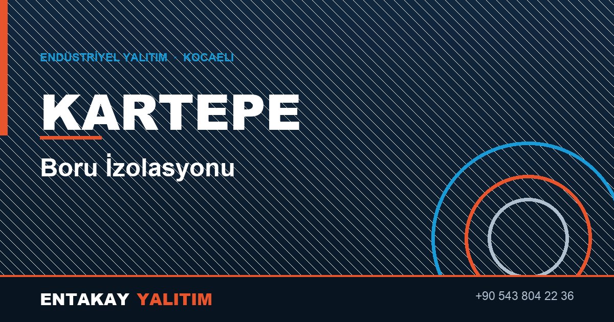 Kartepe Boru İzolasyonu