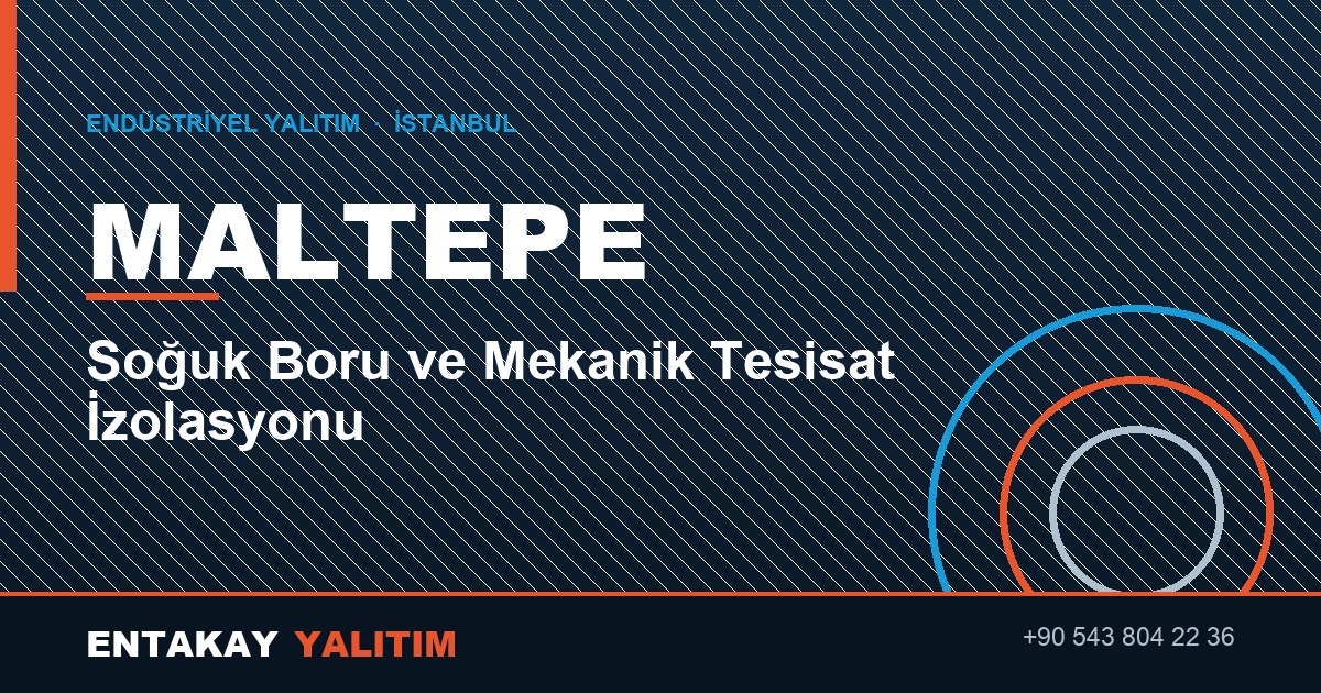 Maltepe Soğuk Boru ve Mekanik Tesisat İzolasyonu