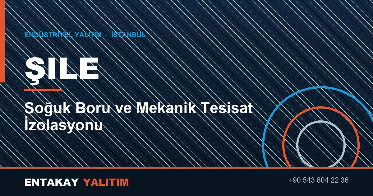 Şile Soğuk Boru ve Mekanik Tesisat İzolasyonu