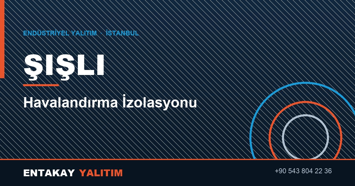 Şişli Havalandırma İzolasyonu