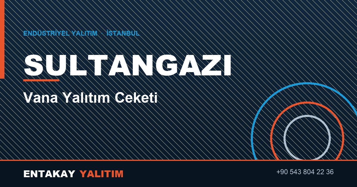 Sultangazi Vana Yalıtım Ceketi