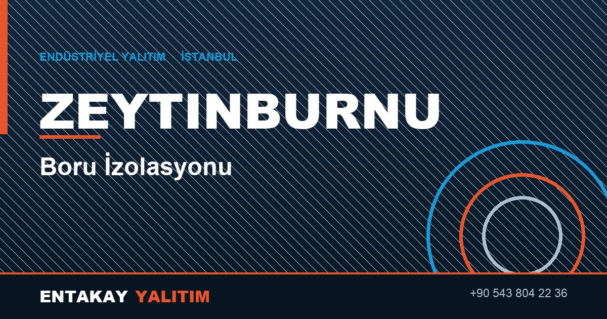 Zeytinburnu Boru İzolasyonu