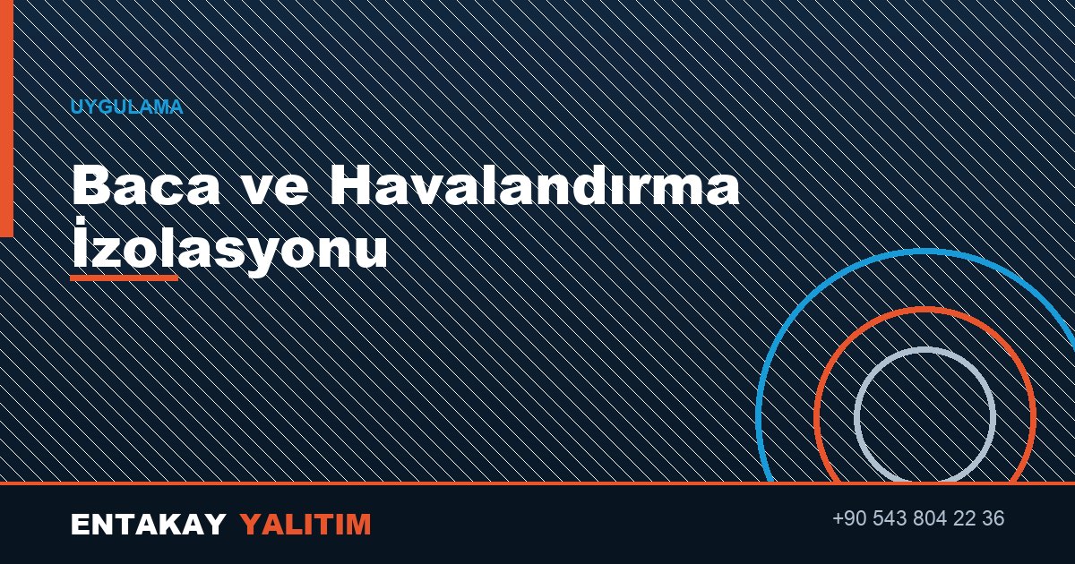 Baca Havalandırma İzolasyonu