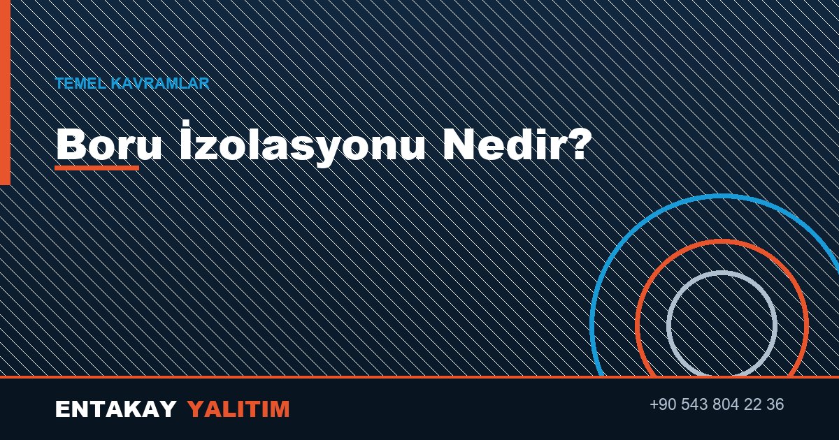 Boru İzolasyonu Nedir