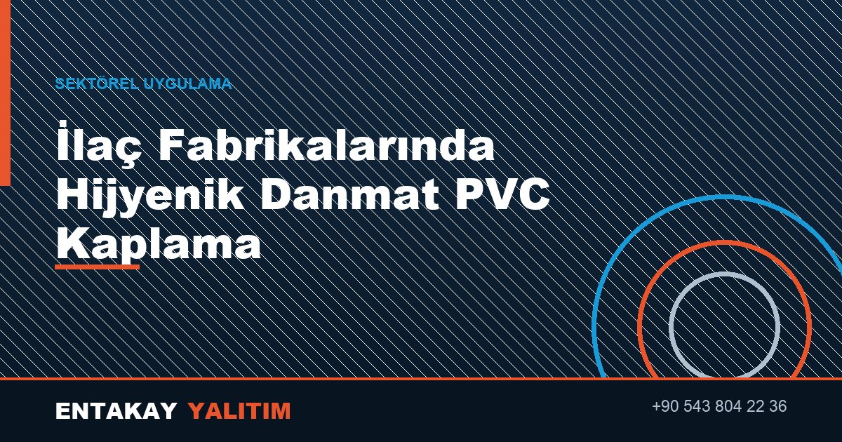 İlaç Fabrikalarında Hijyenik Alanlarda Danmat PVC Kaplama