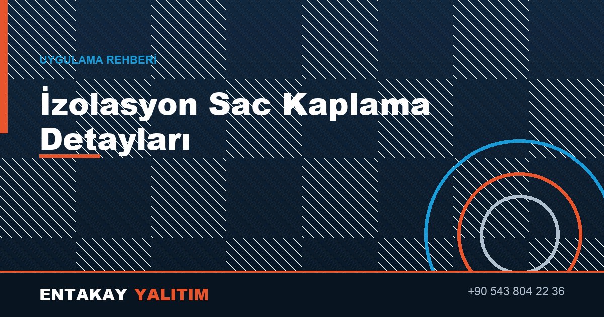 İzolasyon Sac Kaplama Detayları: Bindirme, Dirsek ve Vana Geçişleri