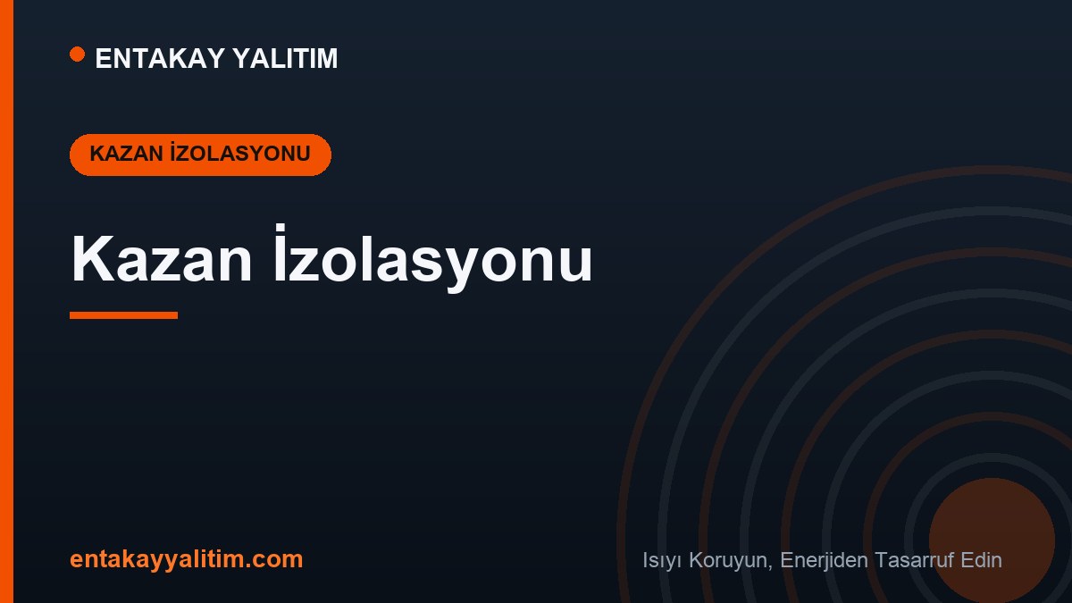 Kazan İzolasyonu