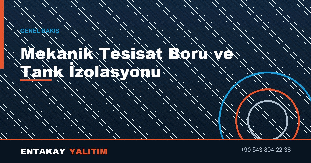 Mekanik Tesisat Boru Tank İzolasyonu