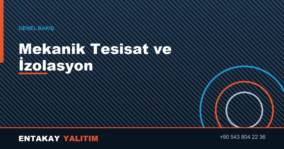 Mekanik Tesisat ve İzolasyon