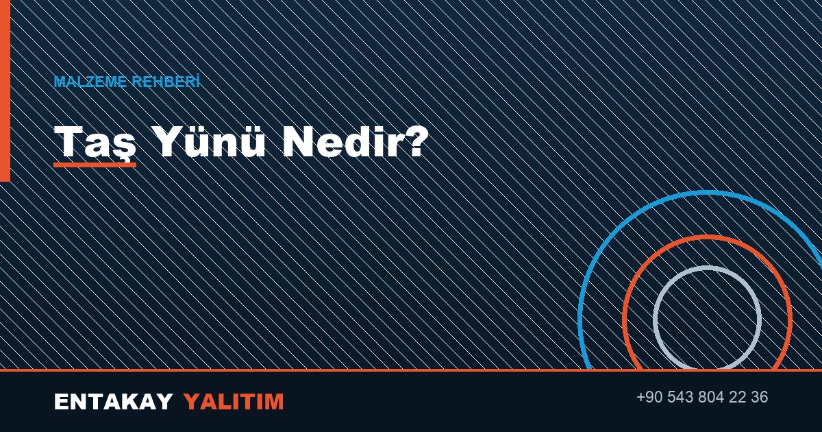 Taş Yünü Nedir? Nerelerde Kullanılır?