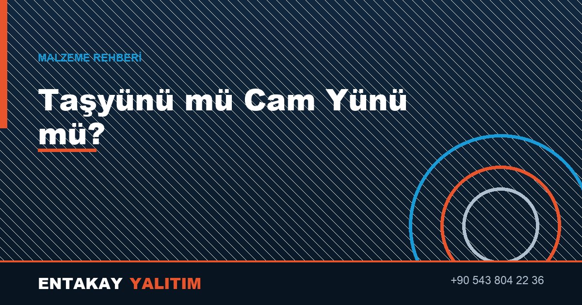 Taşyünü mü Cam Yünü mü? Endüstriyel İzolasyonda Malzeme Seçimi
