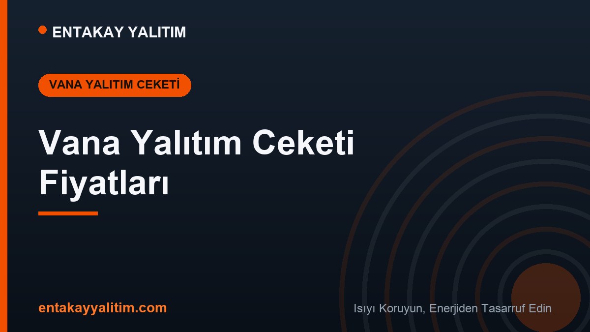 Vana Yalıtım Ceketi Fiyatları