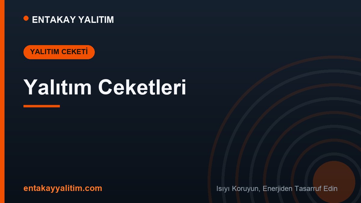Yalıtım Ceketleri