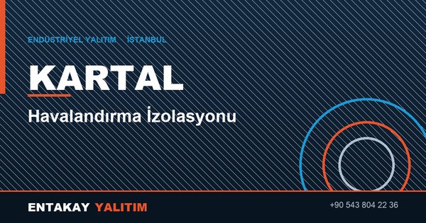 Kartal Havalandırma İzolasyonu