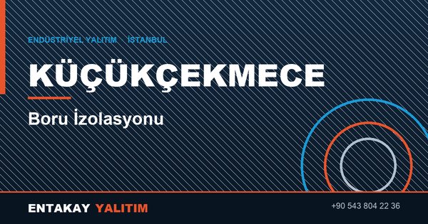 Küçükçekmece Boru İzolasyonu