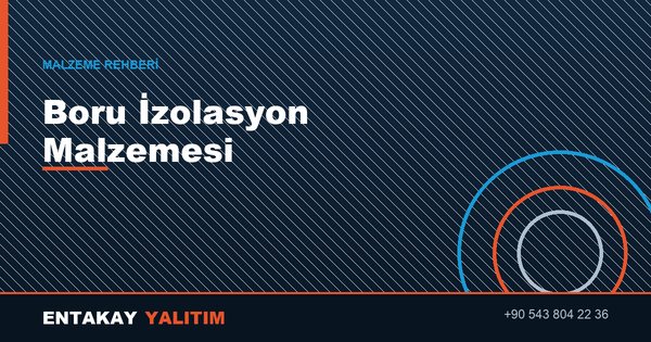 Boru İzolasyon Malzemesi