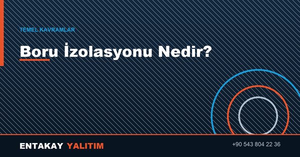 Boru İzolasyonu Nedir