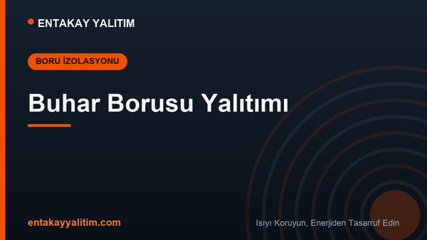 Buhar Borusu Yalıtımı
