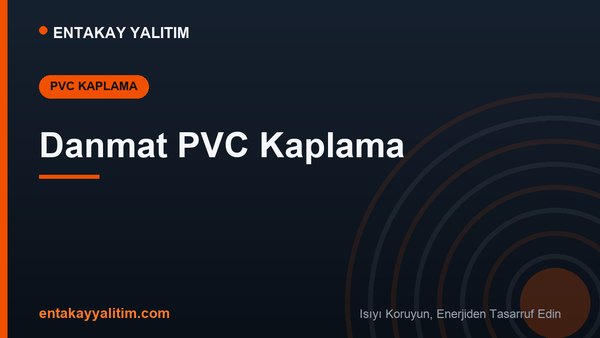 Danmat PVC Kaplama