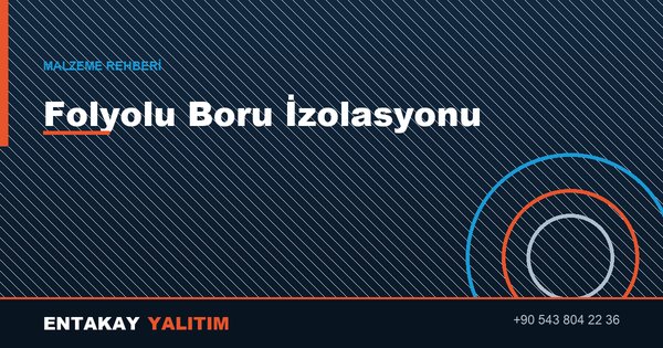 Folyolu Boru İzolasyonu