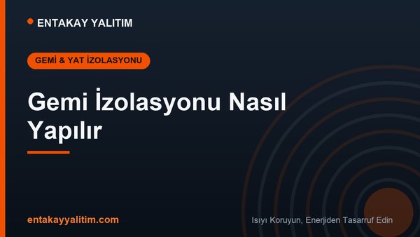 Gemi İzolasyonu Nasıl Yapılır