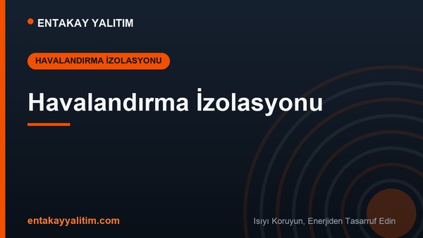 Havalandırma İzolasyonu