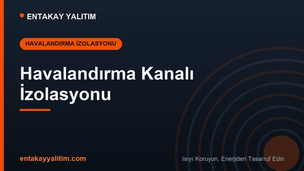 Havalandırma Kanalı İzolasyonu