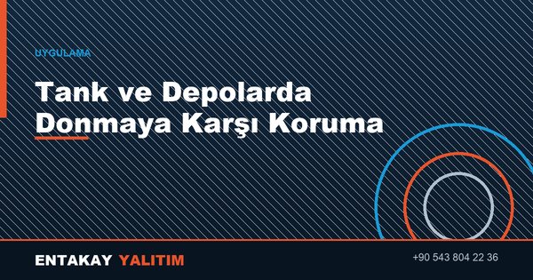 Tank ve Depolarda Donmaya Karşı Koruma Sistemi