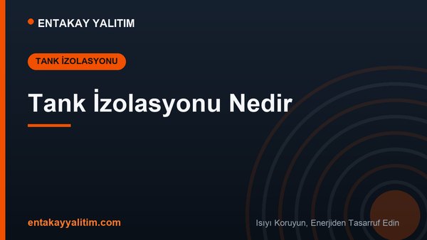 Tank İzolasyonu Nedir