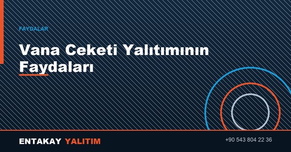 Vana Ceketi Yalıtımı Faydaları