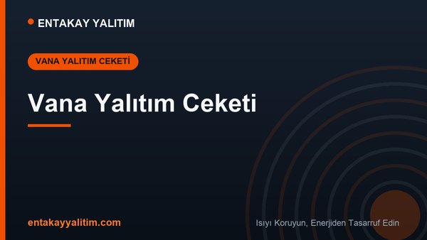Vana Yalıtım Ceketi