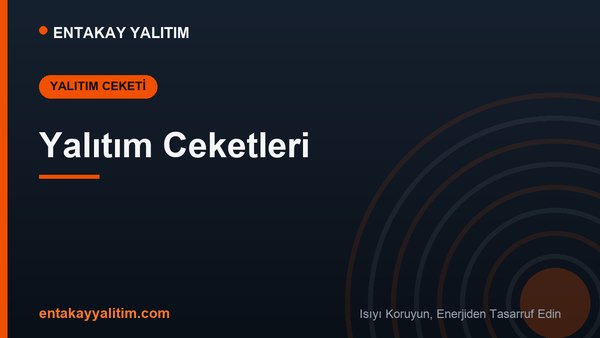 Yalıtım Ceketleri