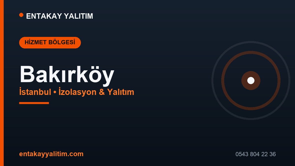 Bakırköy İzolasyon ve Yalıtım Hizmetleri