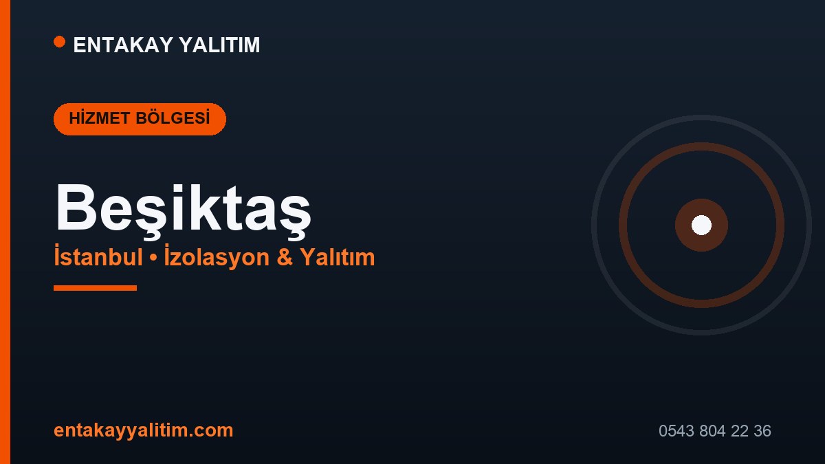 Beşiktaş İzolasyon ve Yalıtım Hizmetleri