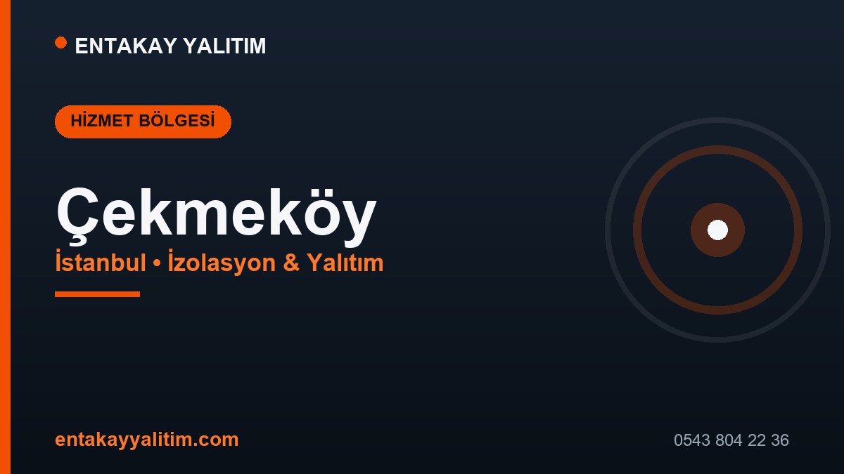 Çekmeköy İzolasyon ve Yalıtım Hizmetleri