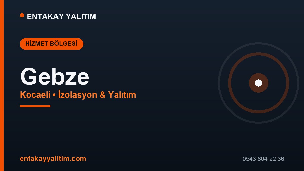 Gebze İzolasyon ve Yalıtım Hizmetleri
