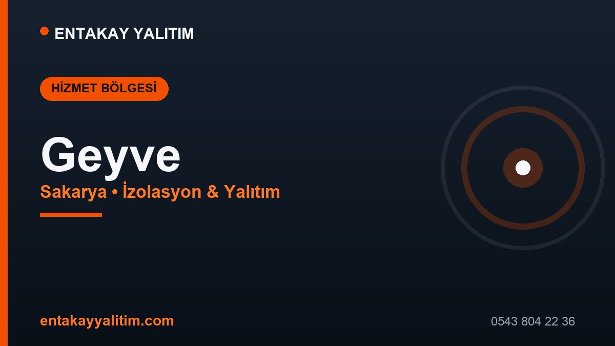 Geyve İzolasyon ve Yalıtım Hizmetleri