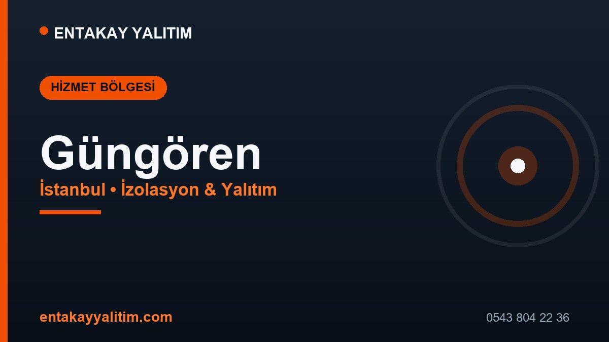 Güngören İzolasyon ve Yalıtım Hizmetleri