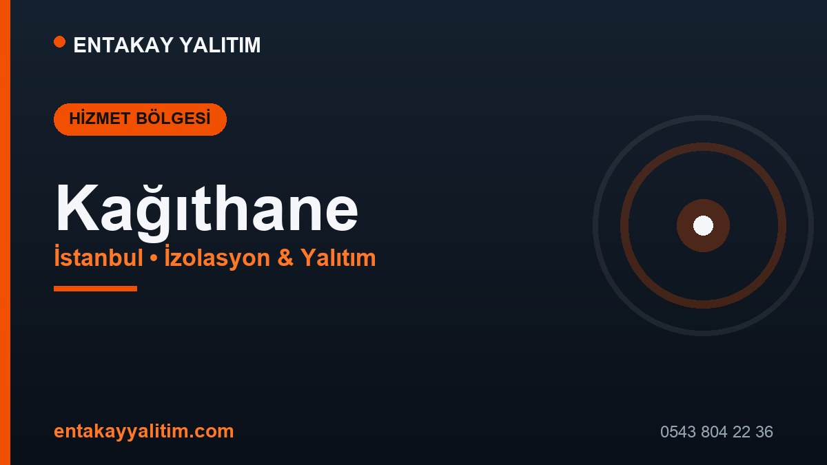 Kağıthane İzolasyon ve Yalıtım Hizmetleri