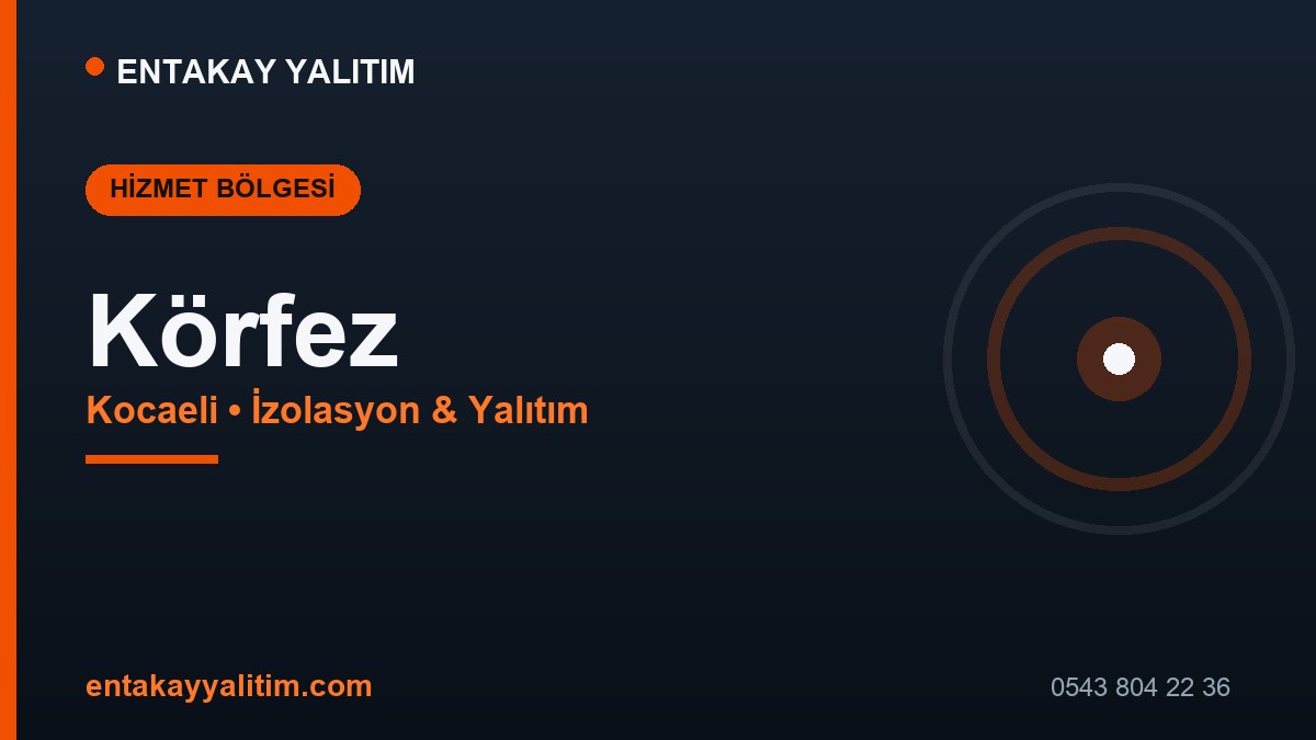 Körfez İzolasyon ve Yalıtım Hizmetleri