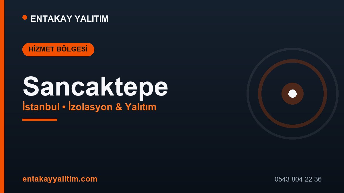 Sancaktepe İzolasyon ve Yalıtım Hizmetleri