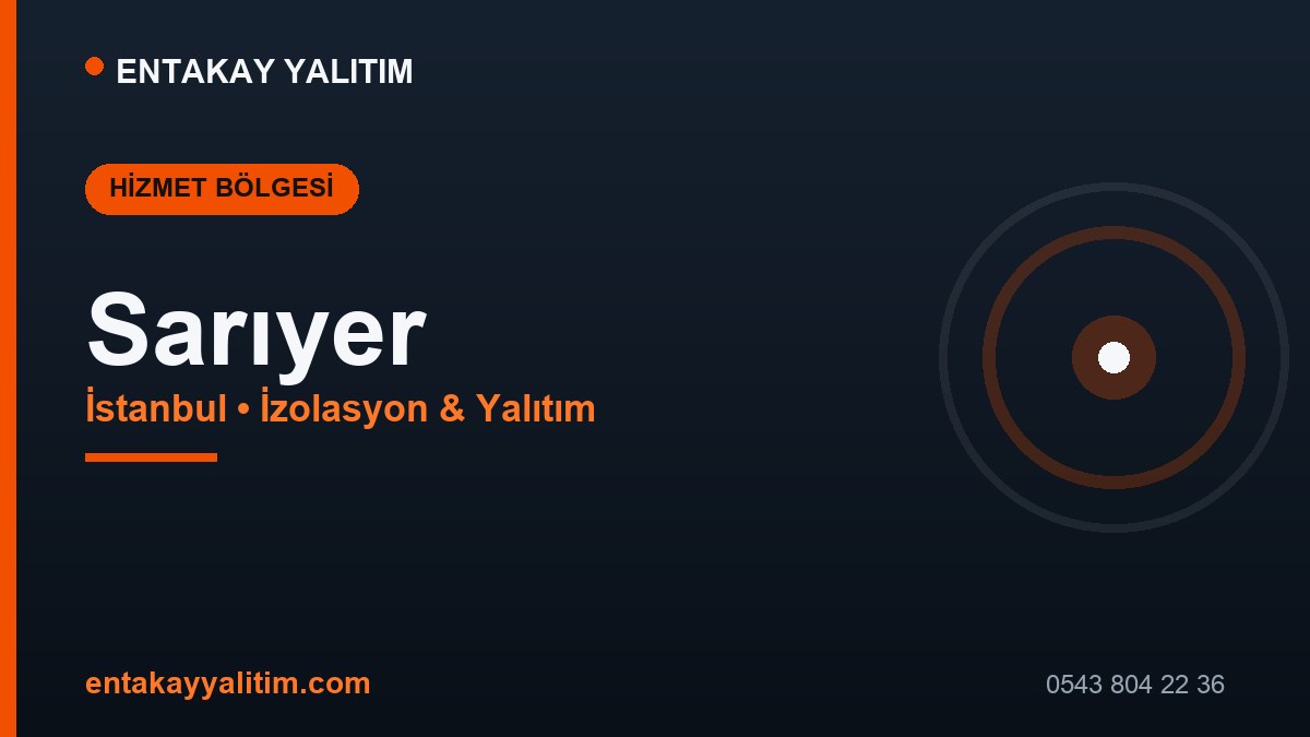 Sarıyer İzolasyon ve Yalıtım Hizmetleri