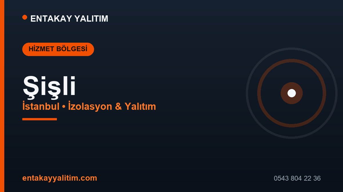 Şişli İzolasyon ve Yalıtım Hizmetleri