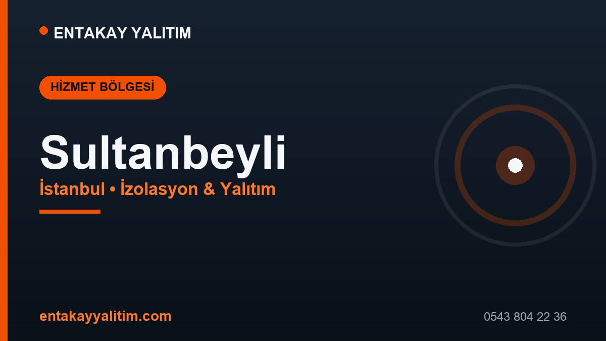 Sultanbeyli İzolasyon ve Yalıtım Hizmetleri